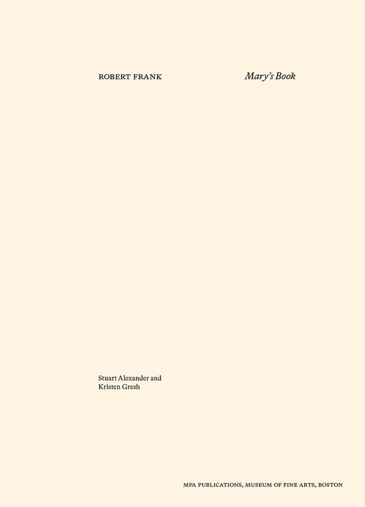 Robert Frank: Mary’s Book